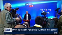 PERSPECTIVES | Putin denies spy poisoning claims as 'nonsense' | Monday, March 19th 2018