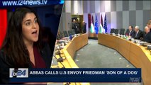 i24NEWS DESK | Abbas and Friedman caught in war of words | Monday, March 19th 2018