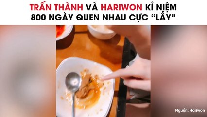 Trấn Thành Và Hari Kỷ Niệm 800 Ngày Quen Nhau Cực "Lầy"