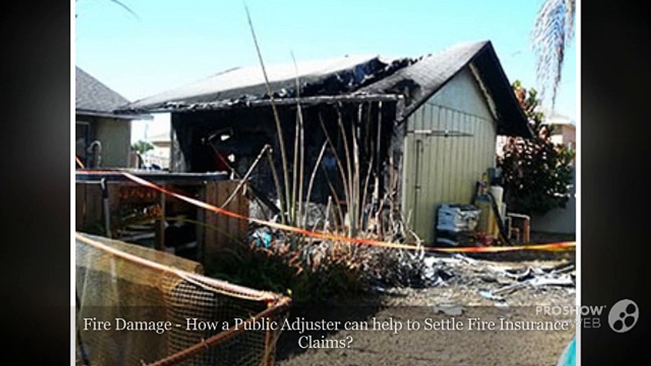 Fire Damage - How a Public Adjuster can help to Settle Fire Insurance Claims