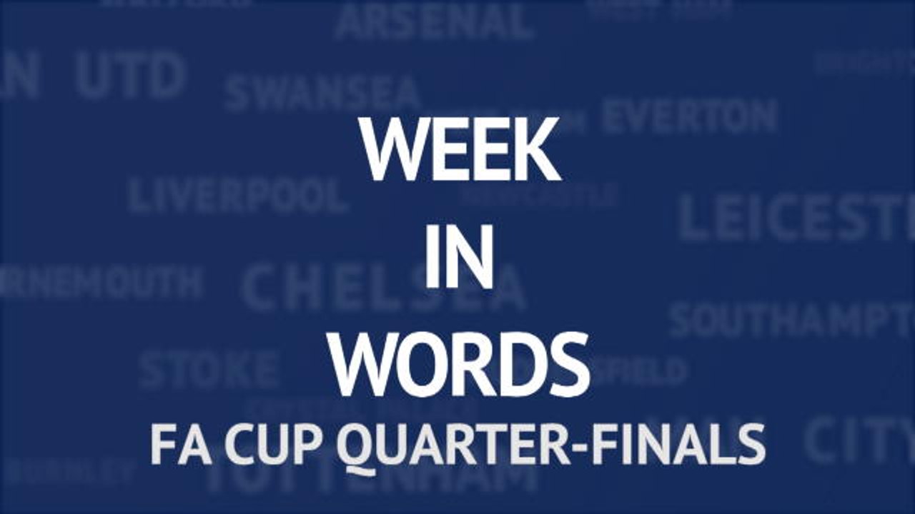 FA Cup in words - quarter-final review