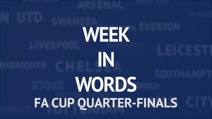 FA Cup in words - quarter-final review