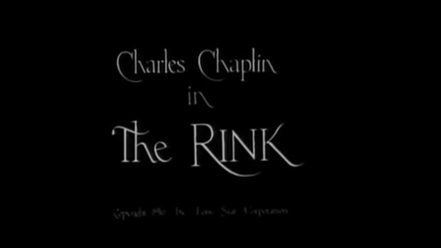 Charlie Chaplin: The Rink (1916)
