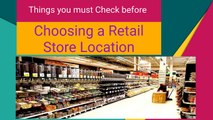 Top Things you must Check before buying Retail Store Location