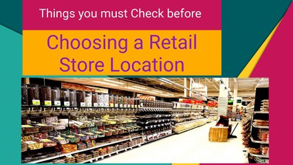 Top Things you must Check before buying Retail Store Location