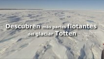 Descubren más partes flotantes del glaciar Totten