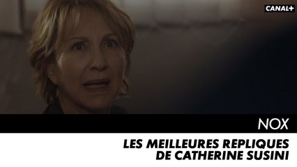 NOX - Les meilleures répliques de Catherine Susini