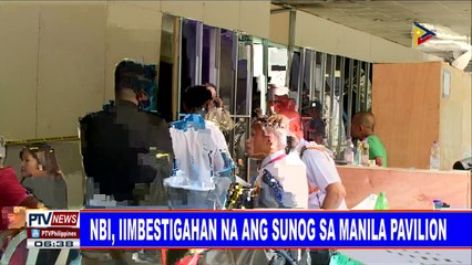 #PTVNEWS: NBI, iimbestigahan na ang sunog sa Manila Pavilion