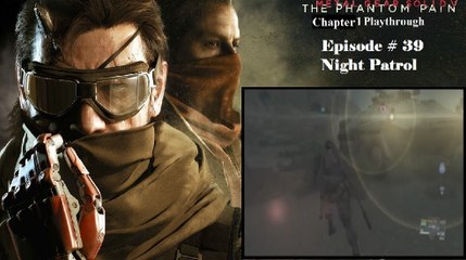 Metal Gear Solid V: The Phantom Pain C1 Playthrough [39/68]
