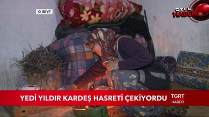 Afrin'de Yedi Yıldır Kardeş Hasreti Çekiyordu