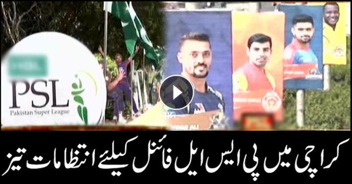 Arrangements expedited for PSL final in Karachi