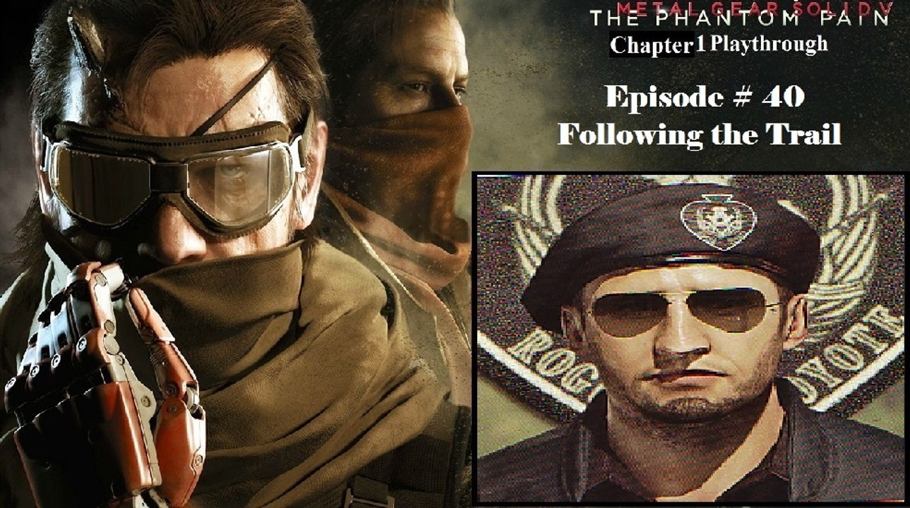 Metal Gear Solid V: The Phantom Pain C1 Playthrough [40/68]