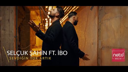 Selçuk Şahin feat. İbo - Sevdiğin Yok Artık
