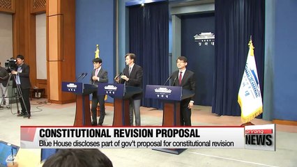 Download Video: Blue House discloses part of gov't proposal for constitutional revision