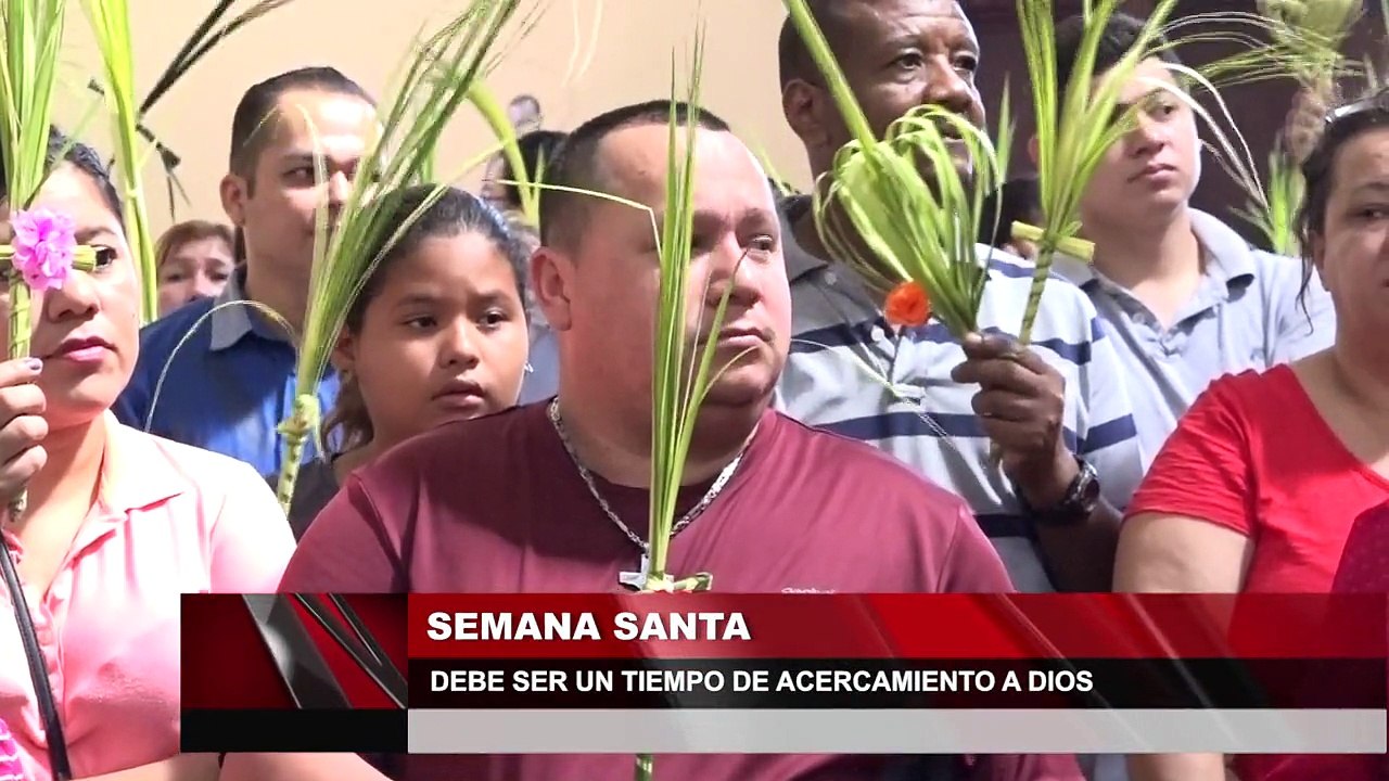 Semana Santa debe ser un tiempo de acercamiento a Dios