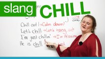 Slang in English - CHILL - chill out, lets chill   