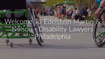 Certified Disability Lawyers At Edelstein Martin & Nelson in Philadelphia, PA`