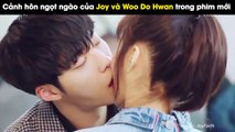 Cảnh hôn ngọt ngào của Joy và Woo Do Hwan trong phim mới