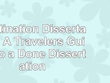 Destination Dissertation A Travelers Guide to a Done Dissertation 16c1c3a0