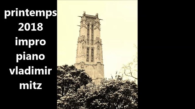 printemps 2018,; impro piano vladimir mitz