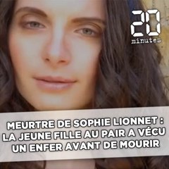 Meurtre de Sophie Lionnet : La jeune fille au pair a vécu un enfer avant de mourir