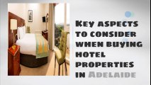 Important factor to consider when buying  hotel properties in Adelaide.