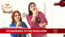 45 dakikada 15 Yaş Gençleşin