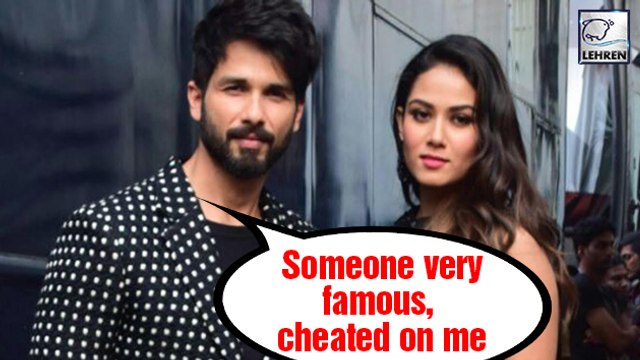 Shahid Kapoor's SHOCKING Revealation Says; 'Someone very famous once cheated on me’