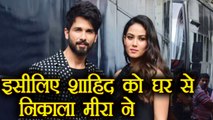 Mira Rajput once kicked Shahid Kapoor out of their house; Here's why | FilmiBeat