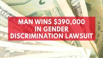 Man wins $390,000 in gender discrimination lawsuit