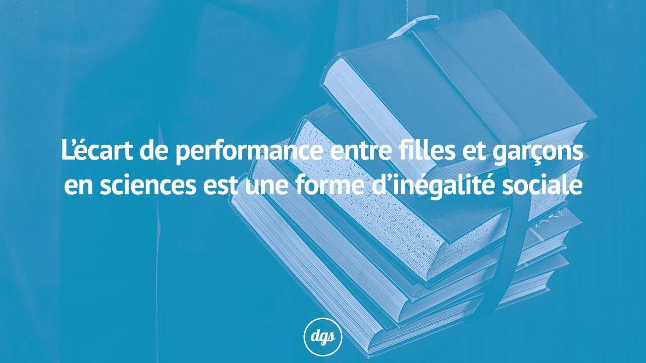 L'écart de performance entre filles et garçons en sciences est une forme d'inégalité sociale