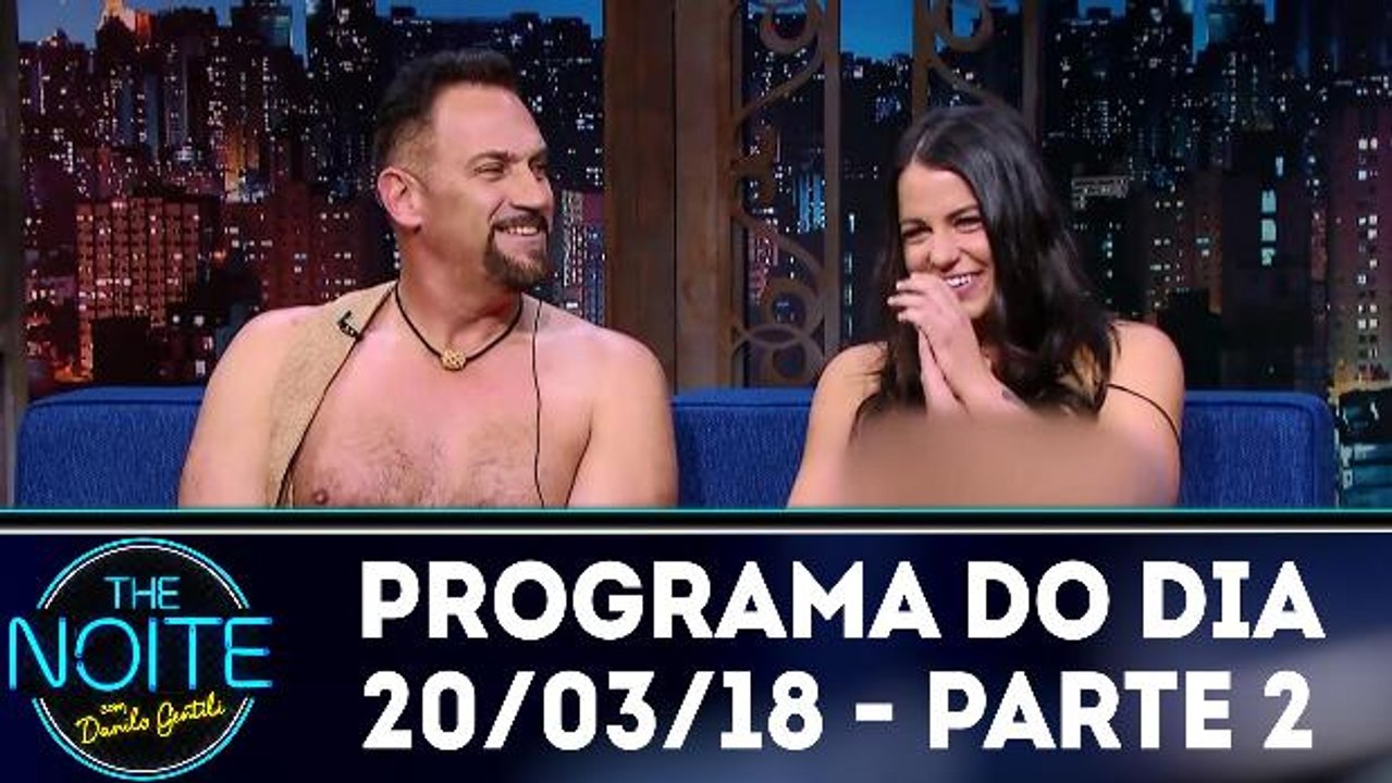 The Noite 20.03.18 - Terça - Parte 2