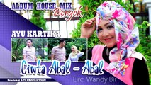 AYU KARTIKA - CINTA ABAL ABAL Album House Mix Lagu Aceh
