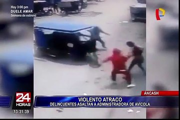 Áncash: “Marcas” asaltan a administradora y le arrebatan 14 mil soles