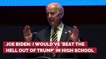 Joe Biden: I Would've 'Beat the Hell Out of Trump' in High School