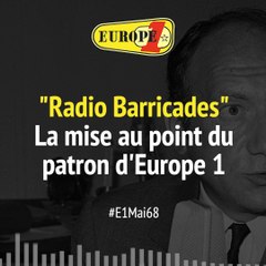 "Radio Barricades" : la mise au point du patron d'Europe 1