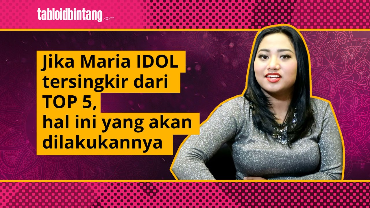 Jika Tersingkir dari Top 5 Indonesian Idol, Ini yang Akan Dilakukan Maria
