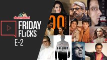 Friday Flicks: Episode - 2 || Bollywood's Weekly Roundup, Movie Review, Gossip, Much More