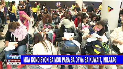 #SentroBalita: Mga kondisyon sa MOU para sa OFWs sa Kuwait, inilatag
