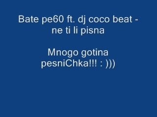 Bate Pe60 - Ne ti li pisna (Dont_Cry)