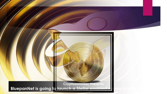 BluepanNet is going to launch a Stellar enabled money transfer platform