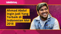 Ahmad Abdul Ingin Jadi Yang Terbaik di Indonesian Idol 2018