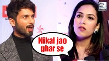 Mira Rajput Threw Shahid Kapoor Out Of Their House