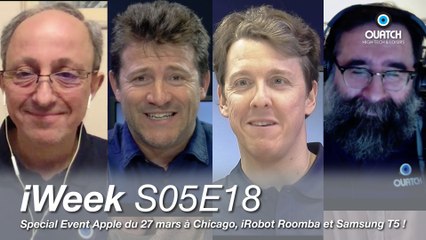 iWeek S05E18 : Special Event Apple du 27 mars à Chicago, iRobot Roomba et Samsung T5 !