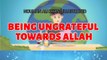 Being Ungrateful Towards Allah SWT | Nouman Ali Khan | illustrated | Quran Or Qissay