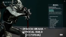 Warframe - Dragon Nikana - Critical Build with 2-3 forma (Weapons of The Ninja Ep 5)