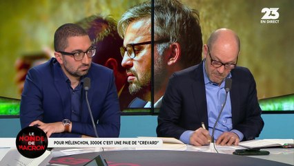 Le monde de Macron : Pour Mélenchon, 3 000 euros c'est une paie de "crevard" - 22/03