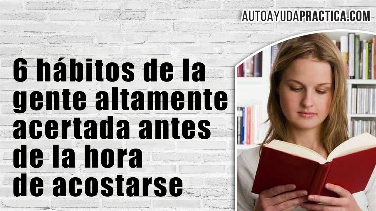 6 Hábitos De La Gente Altamente Acertada Antes De La Hora De Acostarse