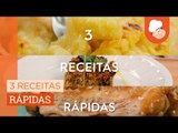 3 receitas rápidas — Receitas TudoGostoso