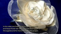How To Make A Cute Satin And Tissue Flower Hair Clip - DIY Style Tutorial - Guidecentral